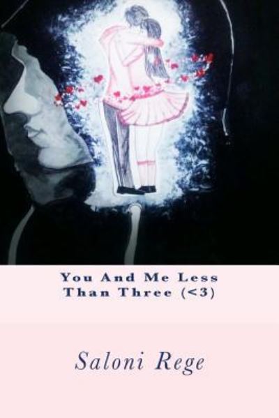 Cover for Saloni Rege · You And Me Less Than Three ( (Paperback Book) (2016)