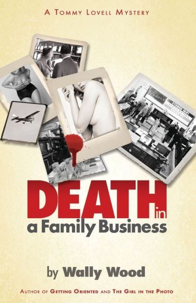 Death in a Family Business - Wally Wood - Książki - Createspace Independent Publishing Platf - 9781511993173 - 25 sierpnia 2015