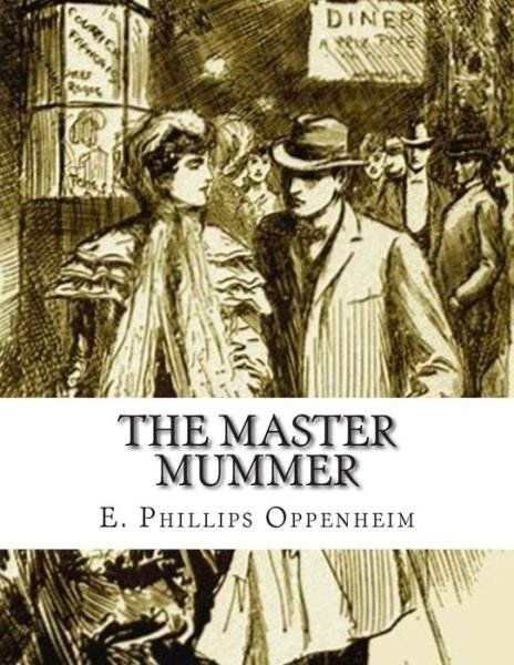 Cover for E Phillips Oppenheim · The Master Mummer (Taschenbuch) (2015)
