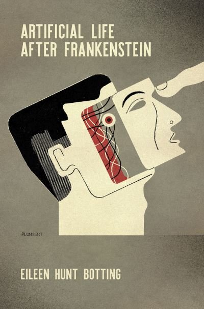 Artificial Life After Frankenstein - Eileen M. Hunt - Bøger - University of Pennsylvania Press - 9781512826173 - 28. maj 2024