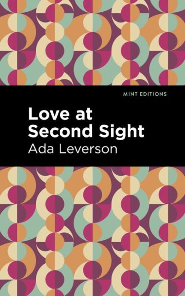 Cover for Ada Leverson · Love at Second Sight - Mint Editions (Taschenbuch) (2021)