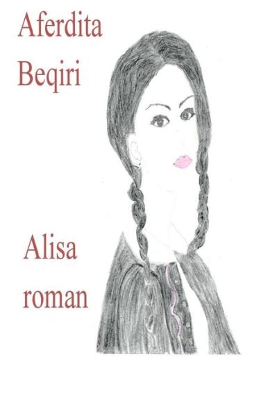 Cover for Aferdita Beqiri · Alisa: Roman (Paperback Bog) (2015)