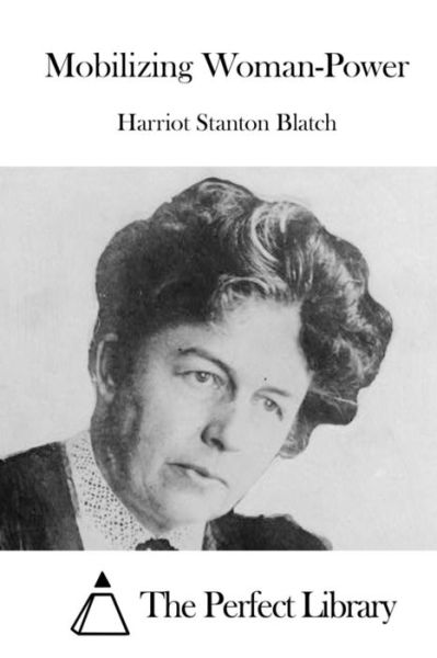 Cover for Harriot Stanton Blatch · Mobilizing Woman-Power (Paperback Book) (2015)