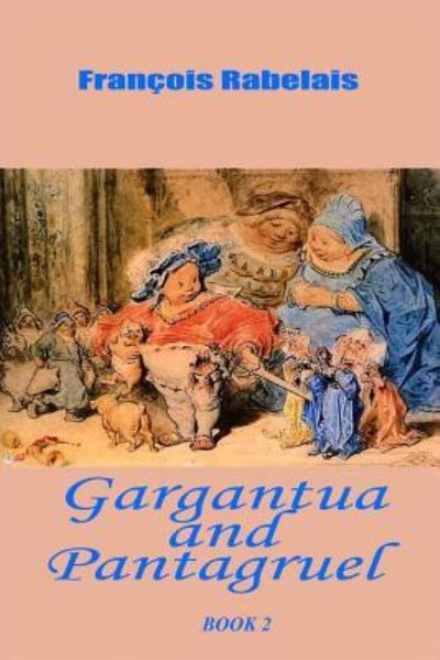 Cover for Francois Rabelais · Gargantua and Pantagruel Book 2 (Taschenbuch) (2015)