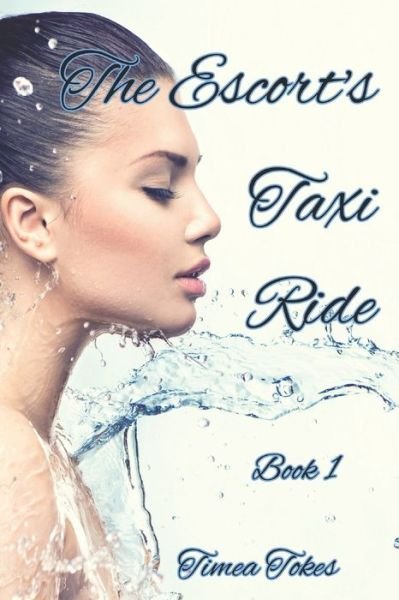 Cover for Timea Tokes · The Escort's Taxi Ride (Paperback Book) (2017)