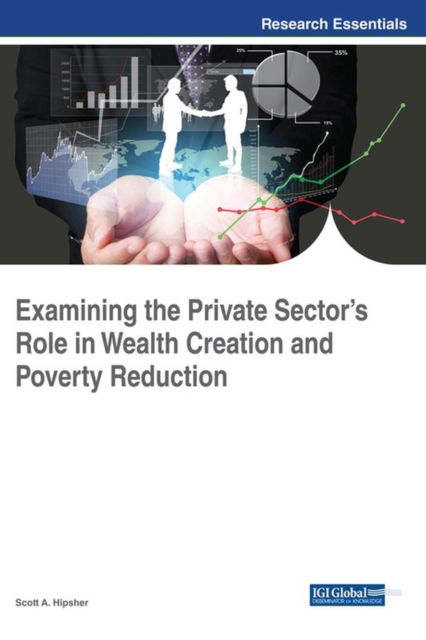 Cover for Scott A. Hipsher · Examining the Private Sector's Role in Wealth Creation and Poverty Reduction (Hardcover Book) (2017)