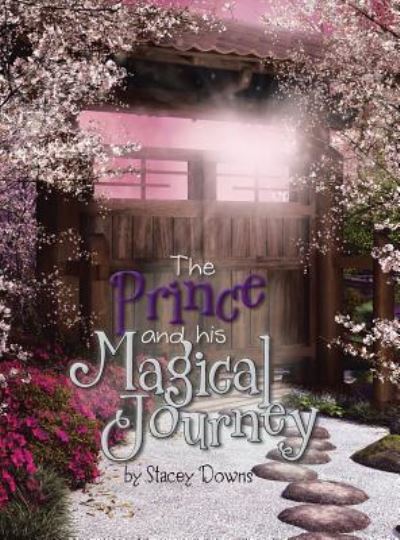 Cover for Stacey Downs · The Prince and His Magical Journey (Hardcover Book) (2016)