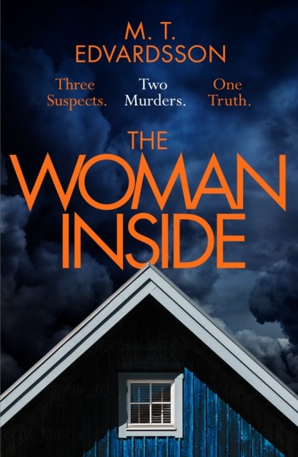 Cover for M. T. Edvardsson · The Woman Inside: A devastating psychological thriller from the bestselling author of A Nearly Normal Family, now a major Netflix series (Innbunden bok) (2023)