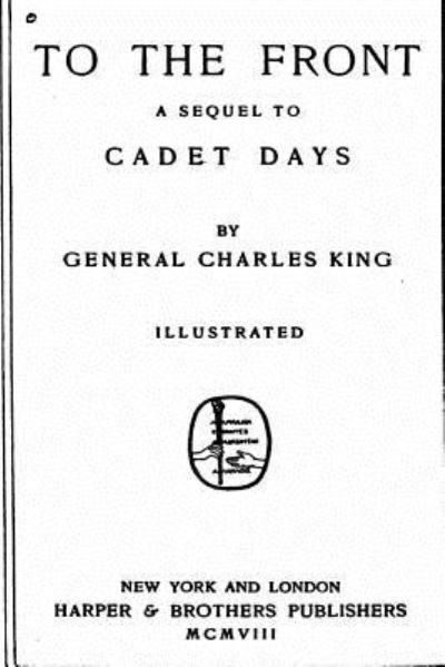 Cover for Charles King · To the Front, a Sequel to Cadet Days (Paperback Book) (2016)