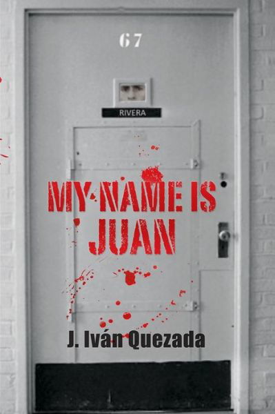 Cover for J Ivan Quezada · My name is Juan (Paperback Book) (2018)