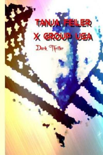 Cover for T Tanja Feiler F · X Group USA (Paperback Bog) (2016)