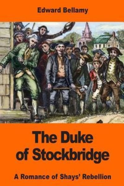Cover for Edward Bellamy · The Duke of Stockbridge (Paperback Book) (2017)