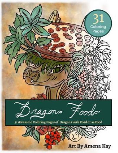 Cover for Amena Kay · Dragon Food Coloring Book (Paperback Book) (2017)