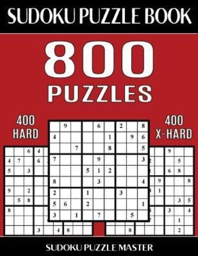 Cover for Sudoku Puzzle Master · Sudoku Puzzle Book 800 Puzzles, 400 Hard and 400 Extra Hard (Pocketbok) (2017)