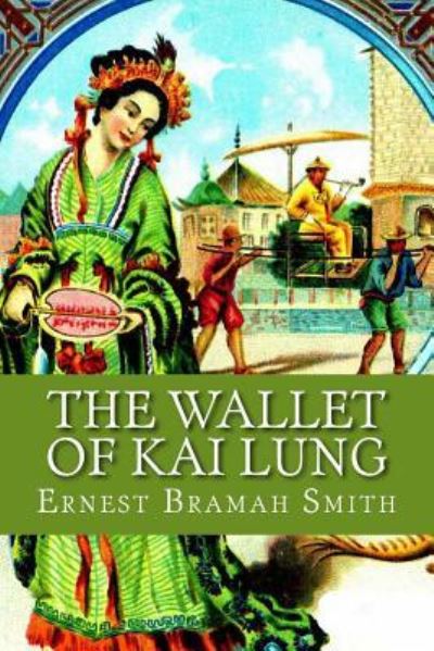 Cover for Ernest Bramah Smith · The Wallet of Kai Lung (Paperback Book) (2017)