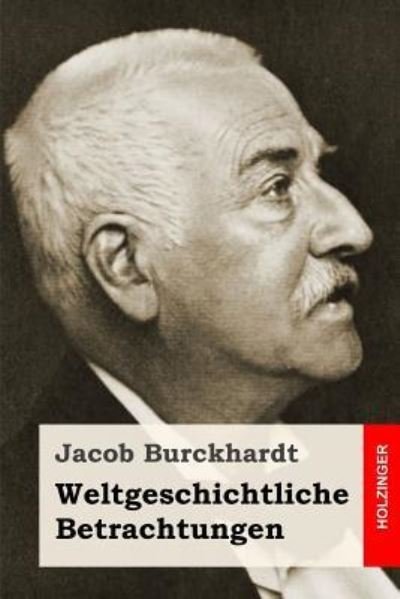 Cover for Jacob Burckhardt · Weltgeschichtliche Betrachtungen (Paperback Book) (2017)