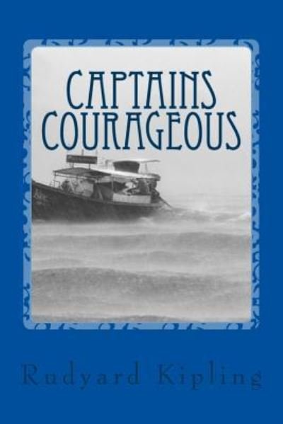 Captains Courageous - Rudyard Kipling - Bøger - Createspace Independent Publishing Platf - 9781548553173 - 3. juli 2017