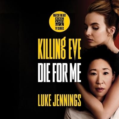 Cover for Luke Jennings · Killing Eve: Die for Me (CD) (2020)