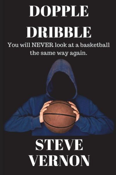 Cover for Steve Vernon · Dopple Dribble: You will NEVER look at a basketball the same way again (Book) (2017)