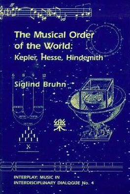 Cover for Siglind Bruhn · The Musical Order of the World - Kepler, Hesse, Hindemith (Paperback Book) (2005)