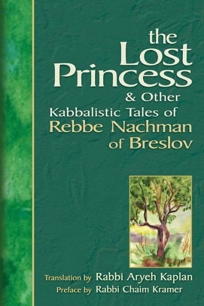Cover for Aryeh Kaplan · The Lost Princess and Other Kabbalistic Tales of Rebbe Nachman of Breslov: &amp; Other Kabbalistic Tales of Rebbe Nachman of Breslov (Paperback Bog) (2005)