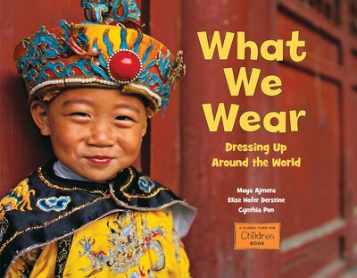 Cover for Maya Ajmera · What We Wear: Dressing Up Around the World - Global Fund for Children Books (Paperback Book) (2012)