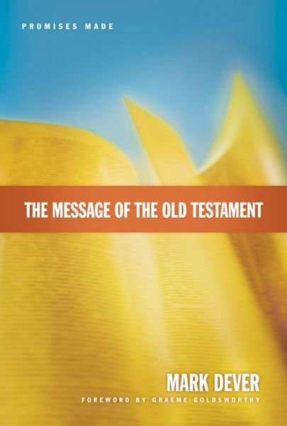Cover for Mark Dever · The Message of the Old Testament: Promises Made (Inbunden Bok) (2006)