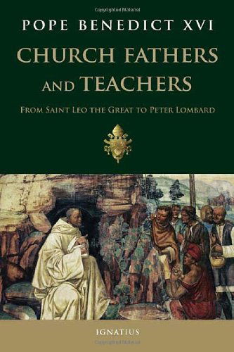 Cover for Pope Benedict Xvi · Church Fathers and Teachers: from Saint Leo the Great to Peter Lombard (Hardcover Book) (2010)