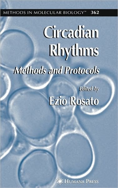 Cover for Ezio Rosato · Circadian Rhythms: Methods and Protocols - Methods in Molecular Biology (Hardcover Book) [2007 edition] (2007)