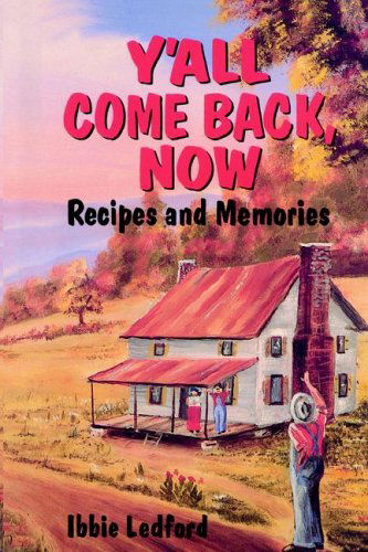 Cover for Ibbie Ledford · Y'all Come Back, Now: Recipes and Memories (Taschenbuch) (2006)