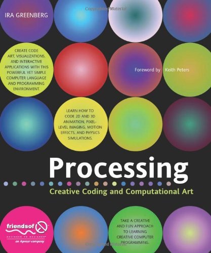 Cover for Ira Greenberg · Processing: Creative Coding and Computational Art (Hardcover Book) [1st Corrected ed., Corr. 2nd printing edition] (2008)