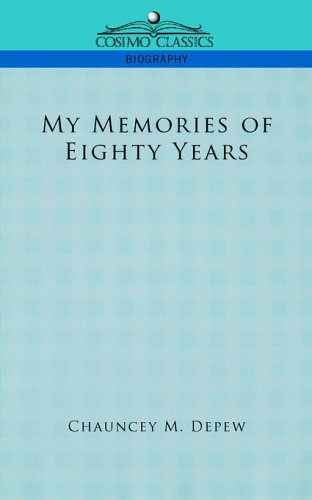 Cover for Chauncey M. Depew · My Memories of Eighty Years (Paperback Book) (2005)