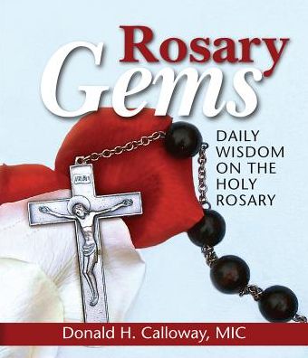 Cover for Donald H Calloway · Rosary Gems: Daily Wisdom on the Holy Rosary (Paperback Book) (2015)