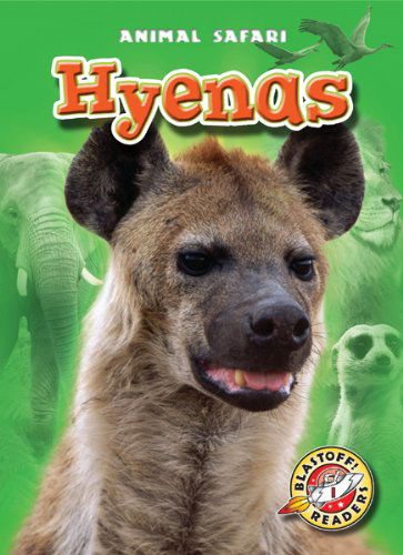 Cover for Kari Schuetz · Hyenas (Blastoff! Readers: Animal Safari) (Blastoff Readers. Level 1) (Hardcover Book) (2012)