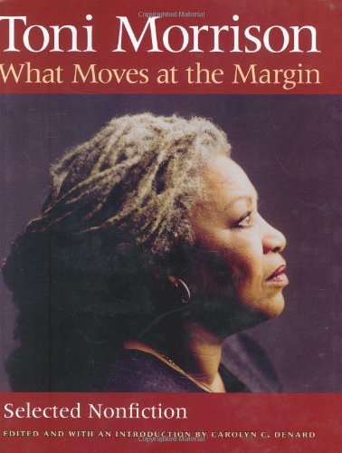 Cover for Toni Morrison · What Moves at the Margin: Selected Nonfiction (Innbunden bok) (2008)