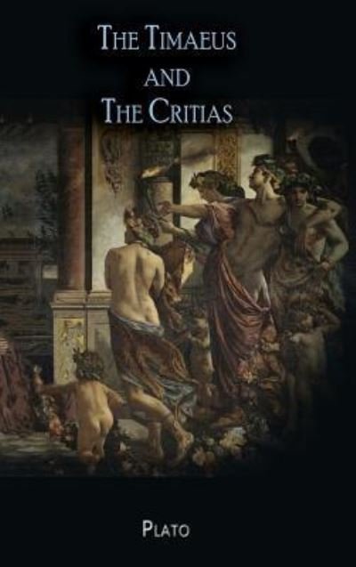 Cover for Plato · The Timaeus and The Critias (Hardcover Book) (2019)