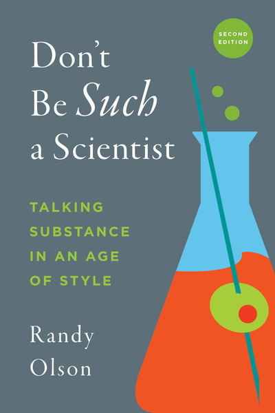 Cover for Randy Olson · Don't Be Such a Scientist, Second Edition: Talking Substance in an Age of Style (Paperback Book) [2 New edition] (2018)