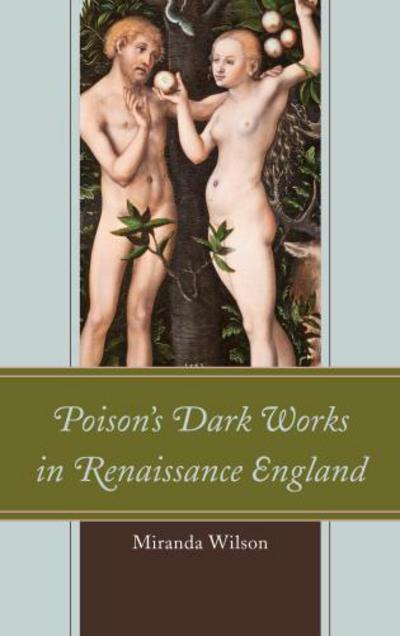 Cover for Miranda Wilson · Poison's Dark Works in Renaissance England (Paperback Book) (2017)