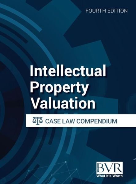 Cover for Bvr · Intellectual Property Valuation Case Law Compendium, Fourth Edition (Inbunden Bok) (2021)