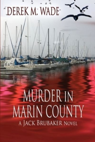 Cover for Derek M Wade · Murder in Marin County (Paperback Book) (2019)