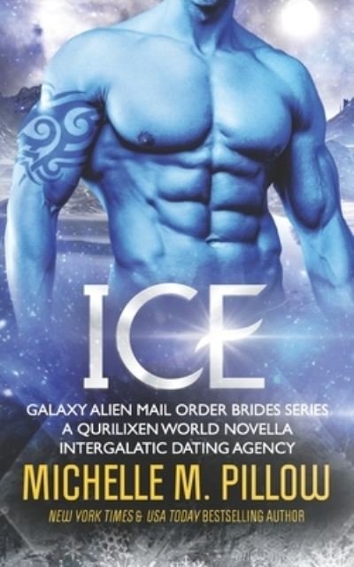 Cover for Michelle M Pillow · Ice: A Qurilixen World Novella - Galaxy Alien Mail Order Brides (Paperback Book) (2018)