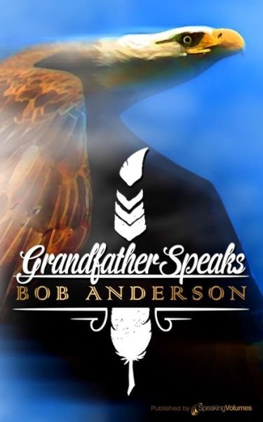 Cover for Bob Anderson · Grandfather Speaks (Paperback Book) (2015)