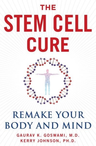 Cover for Gaurav K. Goswami · The Stem Cell Cure: Remake Your Body and Mind (Gebundenes Buch) (2020)