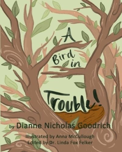 Cover for Dianne Nicholas Goodrich · A Bird in Trouble (Paperback Book) (2021)