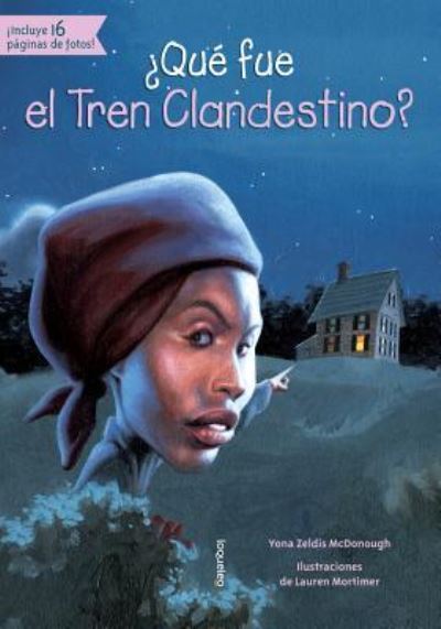 Cover for Yona Zeldis McDonough · ¿Qué fue el Tren Clandestino? (Book) (2016)