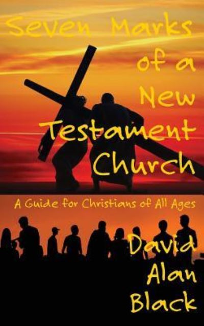 Cover for David Alan Black · Seven Marks of a New Testament Church (Hardcover Book) (2014)