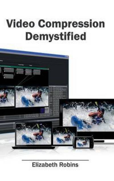 Cover for Elizabeth Robins · Video Compression Demystified (Hardcover Book) (2015)