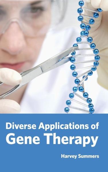 Cover for Harvey Summers · Diverse Applications of Gene Therapy (Gebundenes Buch) (2015)