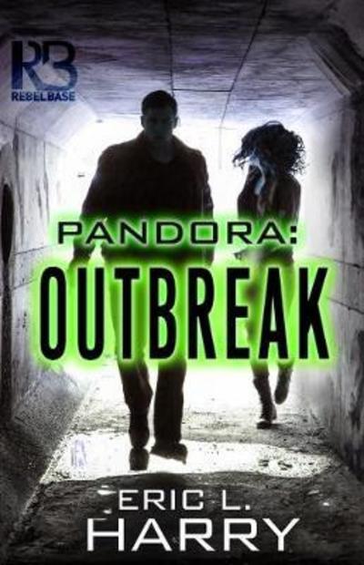 Pandora Outbreak - Eric L. Harry - Książki - Rebel Base Books - 9781635730173 - 23 stycznia 2018