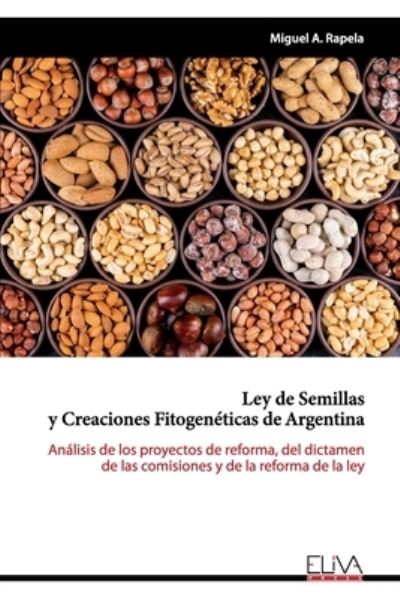 Cover for Miguel A Rapela · Ley de Semillas y Creaciones Fitogeneticas de Argentina (Paperback Book) (2021)